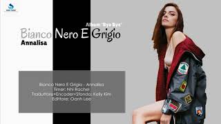 [DILL Subteam] (Vietsub+Karaoke+Engsub) Annalisa Scarrone - Bianco Nero E Grigio