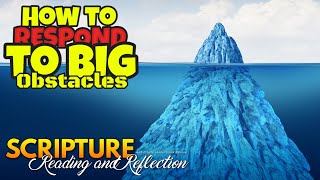 PFL-Scripture Reading and Reflection - How To Respond To Big Obstacles - July 24, 2023 #dailybible