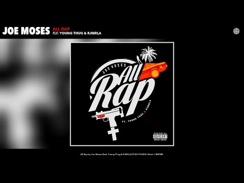 Joe Moses - All Rap (Audio) (feat. Young Thug & RJMrLA)