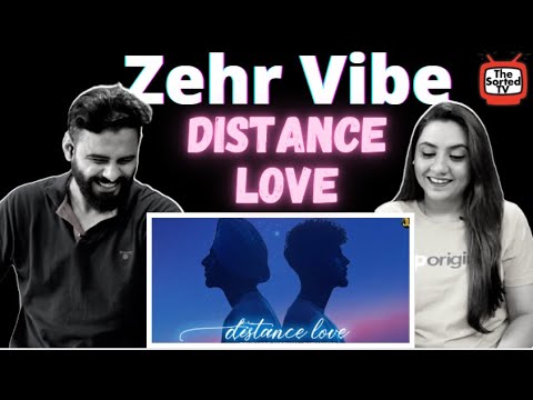 Distance Love - Zehr Vibe | Yaari Ghuman || Delhi Couple Reactions