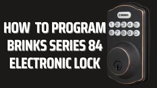 How to Program Brinks Series 84 Electronic Door Lock