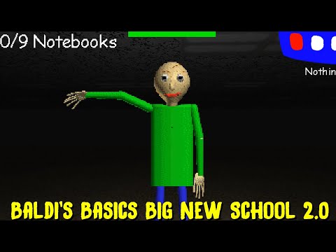 Baldi's Basics Big New School 2.0 - Baldi's Basics Mod