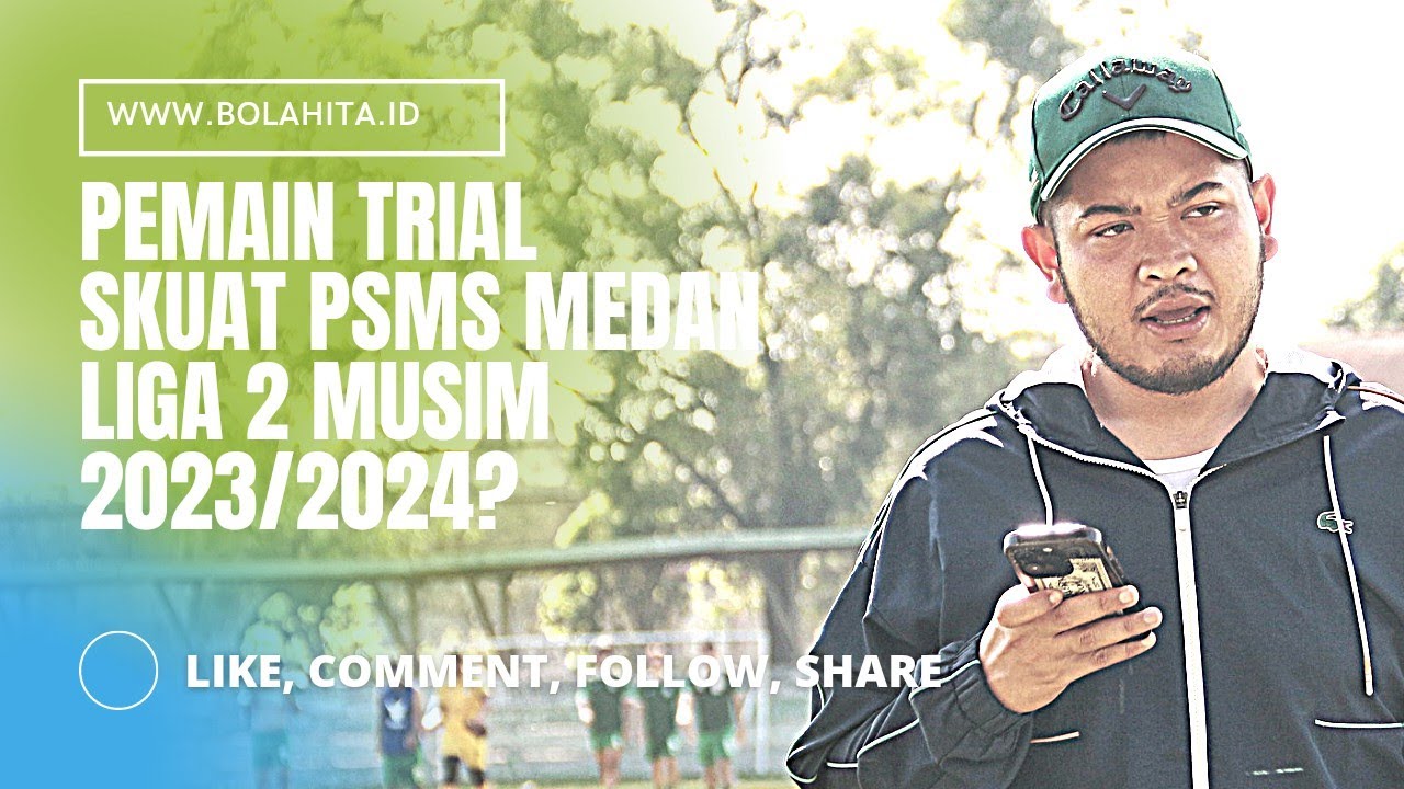 Berita Video PSMS Medan, Pemain Trial Bukan Skuat untuk Musim 2023/2024