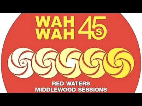 01 Middlewood Sessions - Red Waters [Wah Wah 45s]