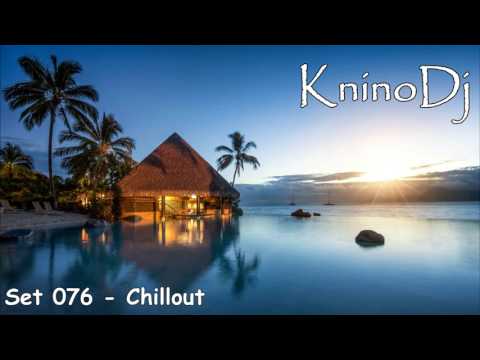 KninoDj - Set 76 - Chillout