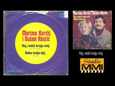 Merima Kurtis i Dusan Kostic - Hej, rodni kraju moj (Audio 1979)