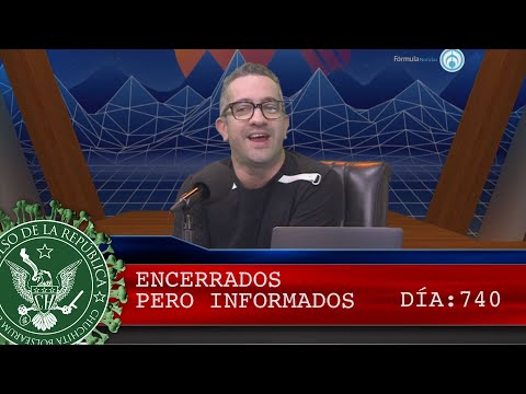 ENCERRADOS PERO INFORMADOS 740 - EL PULSO DE LA REPÚBLICA