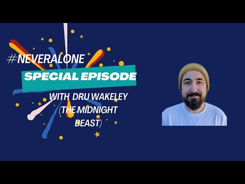 #neveralone Interview with Dru Wakely (from The Midnight beast)
