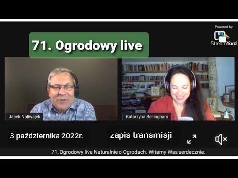 71. Ogrodowy live Naturalnie o Ogrodach - zapis transmisji