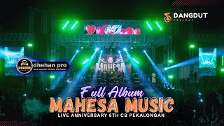 Download lagu MAHESA MUSIC - FULL ALBUM - LIVE ANIVERSARY 6 TH CB PEKALONGAN mp3