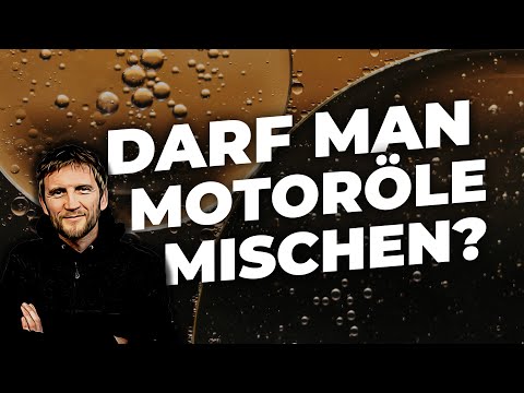 Darf man verschiedene Motoröle mischen?