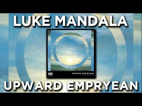 Luke Mandala - Upward Empryean