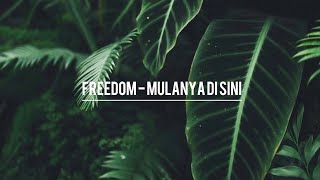 Download lagu Freedom - Mulanya Di Sini | Lirik | High Quality mp3 Download lagu Freedom - Mulanya Di Sini | Lirik | High Quality mp3