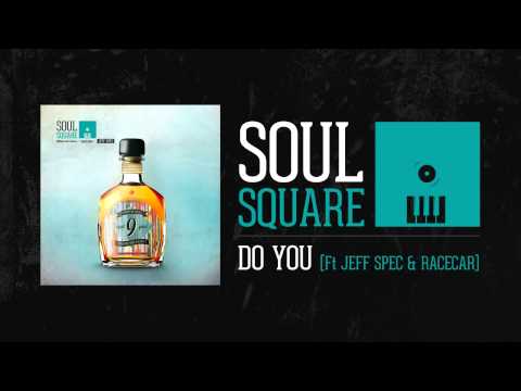 Soul Square - Do You (Ft Jeff Spec)