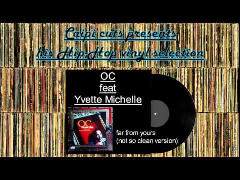 OC feat Yvette Michelle - far from yours (not so clean version) (1997)