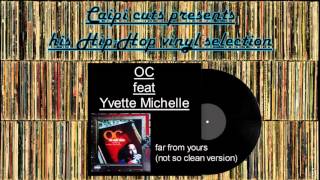 OC feat Yvette Michelle - far from yours (not so clean version) (1997)