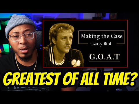 THE TRUE GOAT? | Making the Case - Larry Bird (REACTION!)