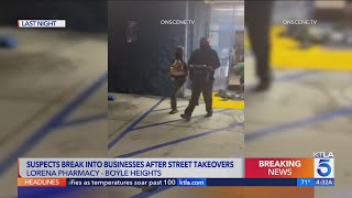 Pharmacy, Jack in the Box burglarized during LA street takeovers
