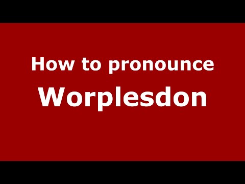 How to pronounce Worplesdon