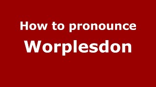 How to pronounce Worplesdon