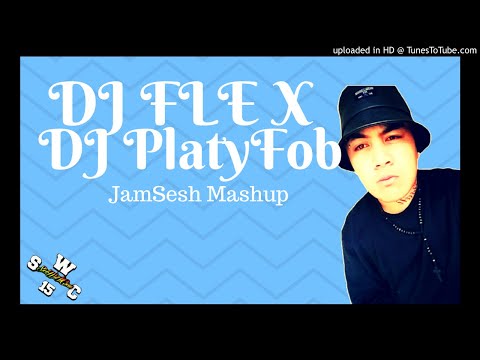 DJ PLATYFOB & DJ FLE - JAM SESH MASHUP 2018