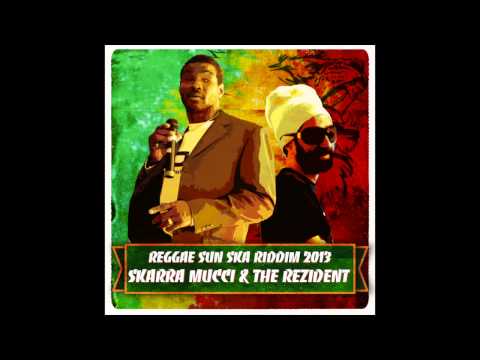 Reggae Sun Ska Riddim 2013 - Skarra Mucci & The Rezident
