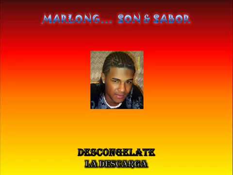 Descongelate - La Descarga - DJ Marlong Son y Sabor