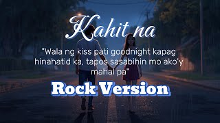 Kahit Na – Rock Version (Xcrew Cover)