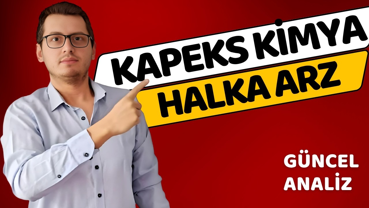 KAPEKS KİMYA HALKA ARZ | KAPEKS KİMYA | YENİ HALKA ARZ | BORSA İSTANBUL | HİSSE