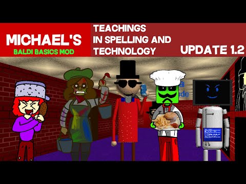 Update 1.2!! | Michael's teachings in spelling and technology [Baldi's Basics Mod]