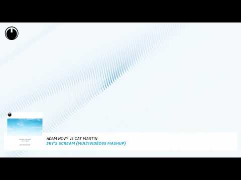 Adam Novy vs Cat Martin - Sky's Scream (Multividéo85 Mashup)
