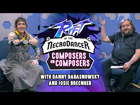 Rift of the NecroDancer | Josie Brechner & Danny Baranowsky | Composers on Composers
