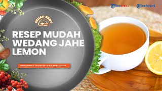 Berikut Resep Wedang Jahe Lemon ala Sedap Skoy, Rekomendasi Minuman Penghangat Tubuh
