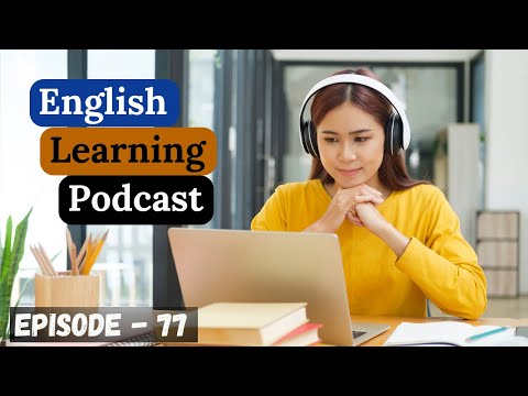 English Learning Podcast Conversation Episode 77| Intermediate| English Podcast For English Learners