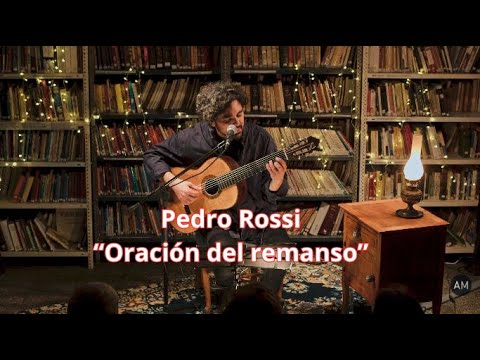 Ciclo Música en Sudestada - Pedro Rossi - Oración del remanso