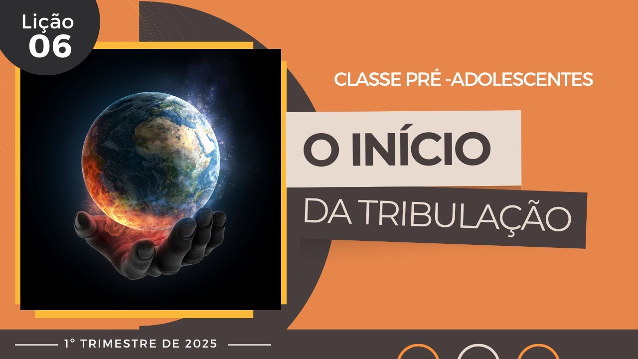 EBD Lição 6 - Pré-Adolescentes | O Início da Tribulação (11 e 12 anos) 1º Trimestre de 2025