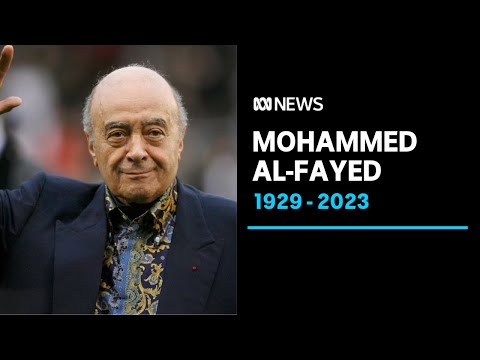 Mohamed al-Fayed, former Harrods owner whose son Dodi died with Princess Diana, dies | ABC News