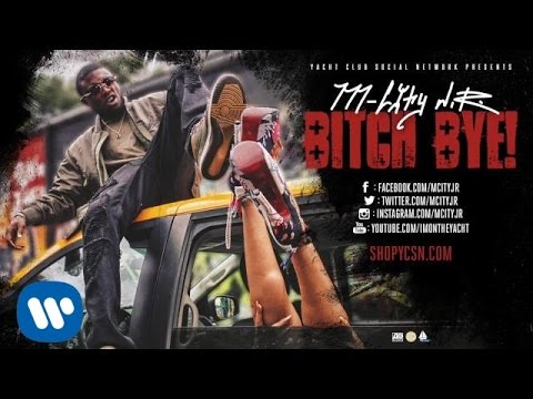 M-City J.r. - "Bitch Bye!" [OFFICIAL AUDIO]