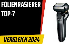 TOP–7. Die besten Folienrasierer. Test & Vergleich 2024 | Deutsch