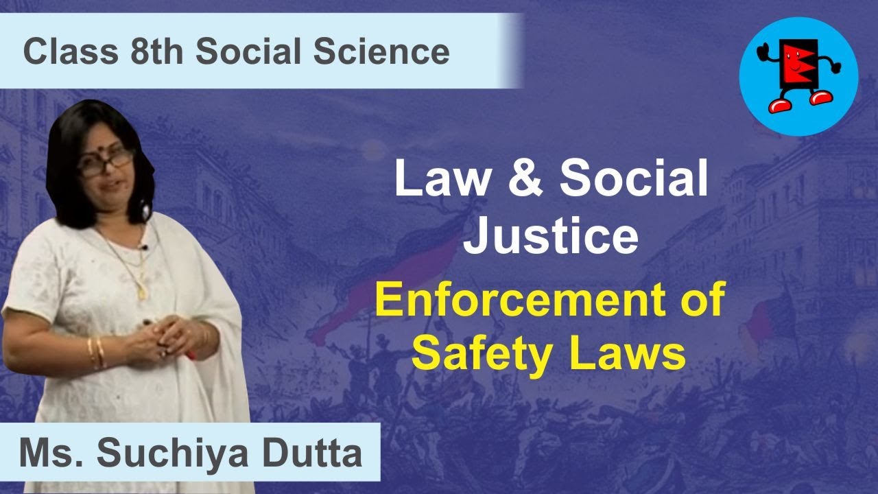 CBSE Class 8 Civics Law & Social Justice Enforcement of Safety Laws