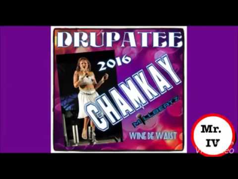 Drupatee - Chamkay (Chutney Soca 2016