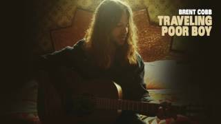 Brent Cobb – Traveling Poor Boy [Official Audio]