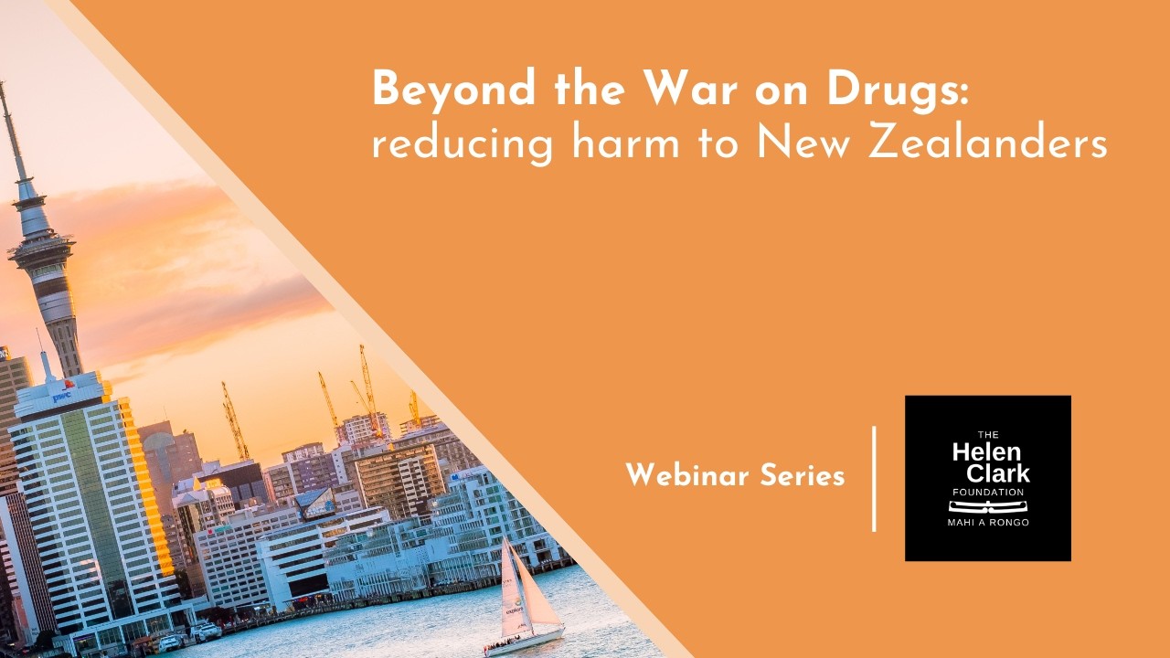 Beyond the War on Drugs: reducing harm to New Zealanders | Webinar