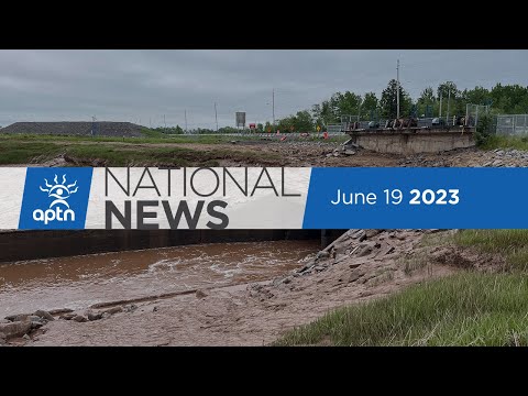 APTN National News June 19, 2023 – First Nations call foul, Robinson-Huron settlement proposal