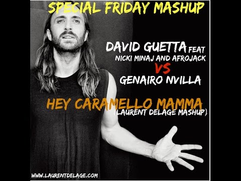 David Guetta Feat Nicki Minaj Vs Genairo Nvilla - Hey Caramello Mamma ( Laurent DELAGE Edit)