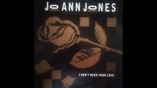 JO ANN JONES - I DON'T NEED YOUR LOVE (CLUB MIX) - SIDE B - B-1 - 1989