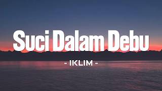 Download lagu Suci Dalam Debu - IKLIM – Lirik Video Rasmi | Lagu Rock Kapak Malaysia mp3