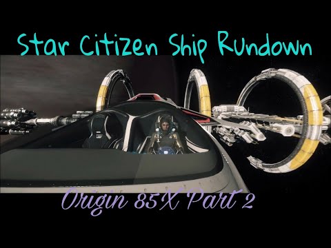 Star Citizen Ship Rundown - Origin 85X Part 2