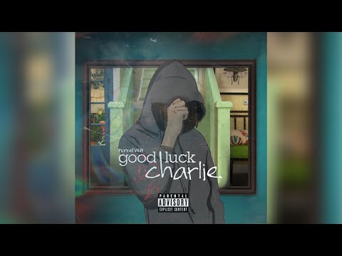 Flyy4Ever- Good Luck Charlie (prod. Khaled Beatz)