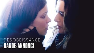 Désobéissance - avec Rachel McAdams et Rachel Weisz - Bande-annonce